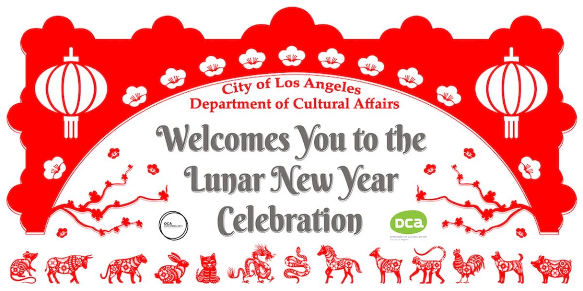 City Of Los Angeles Department Of Cultural Affairs, Launches The Second Annual Lunar New Year Celebration February 3