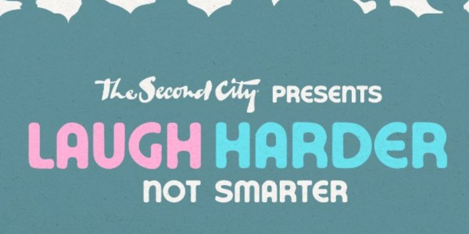 The Second City Will Bring LAUGH HARDER, NOT SMARTER to City Theatre This April  Image