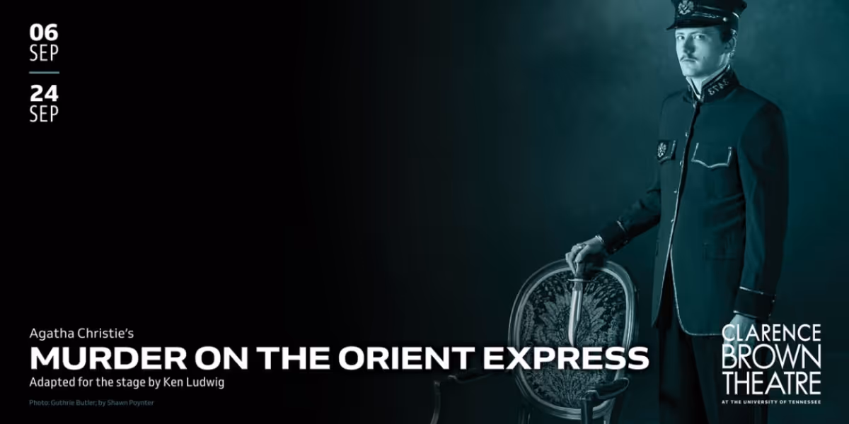 Clarence Brown Theatre Opens New Season With The Return Of MURDER ON THE ORIENT EXPRESS