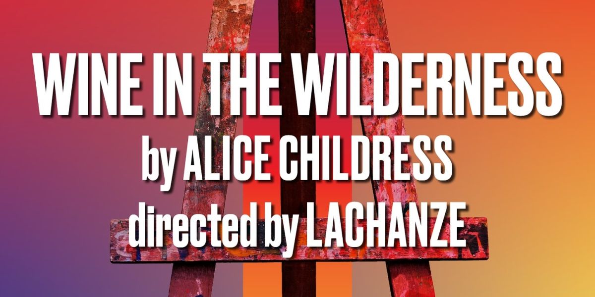 Classic Stage Company Announces Classic Perspectives Programming & Special Access Performances For WINE IN THE WILDERNESS