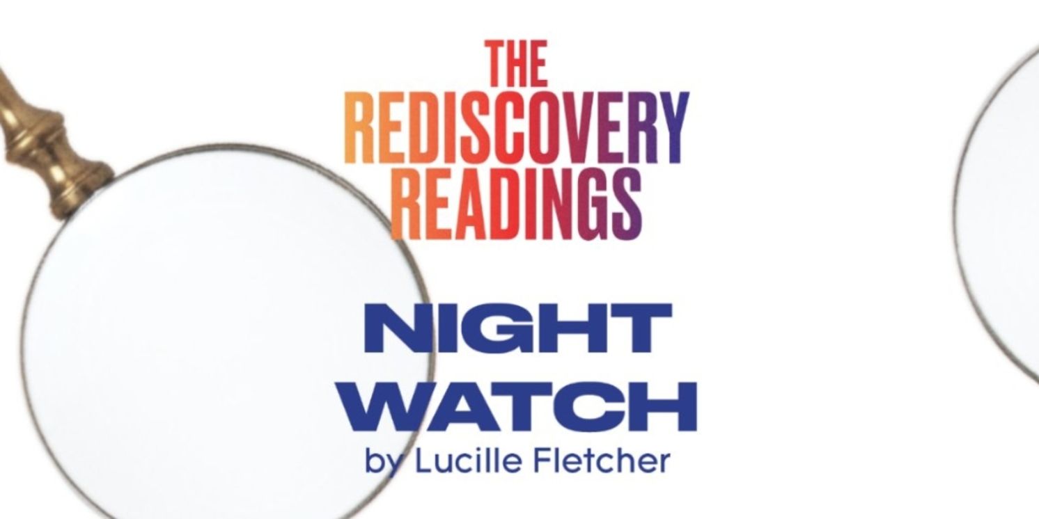 Classic Stage Company to Present NIGHT WATCH Rediscovery Reading  Image