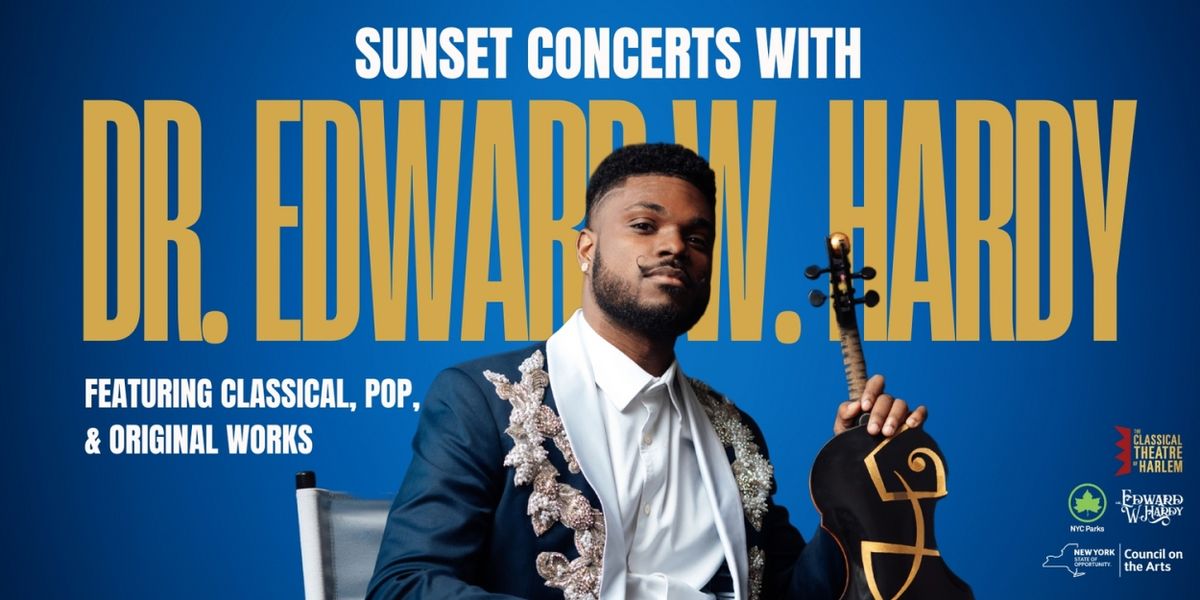 Classical Theatre Of Harlem to Present SUNSET CONCERTS With Dr. Edward W. Hardy This July