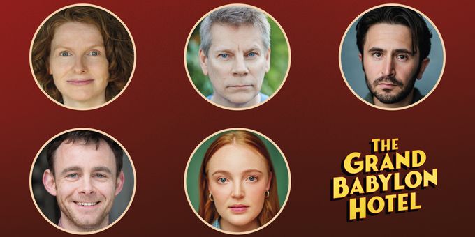 Claybody Theatre Announces THE GRAND BABYLON HOTEL Tour Casting Photos