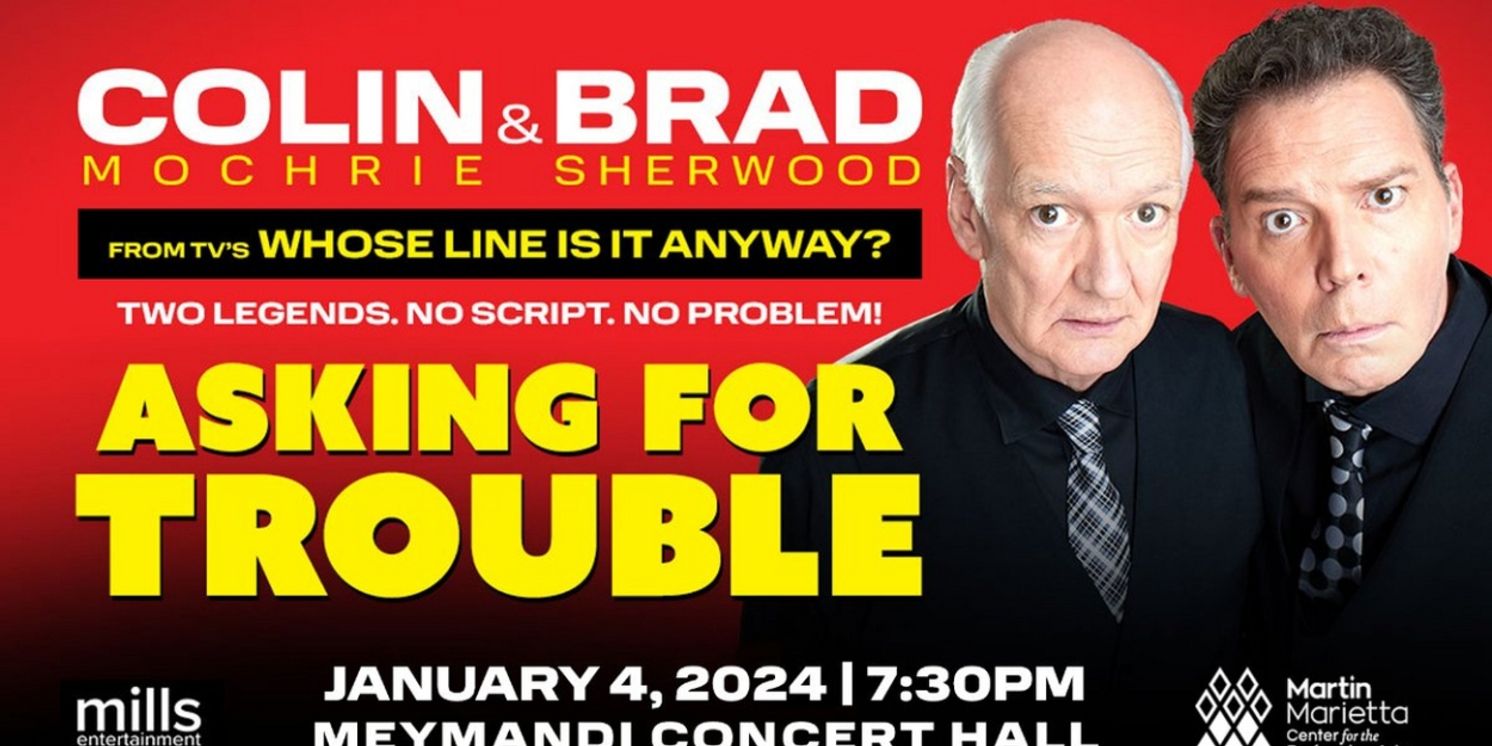 Colin Mochrie and Brad Sherwood: Asking For Trouble Tour Comes to the Martin Marietta Center for the Performing Arts in January  Image