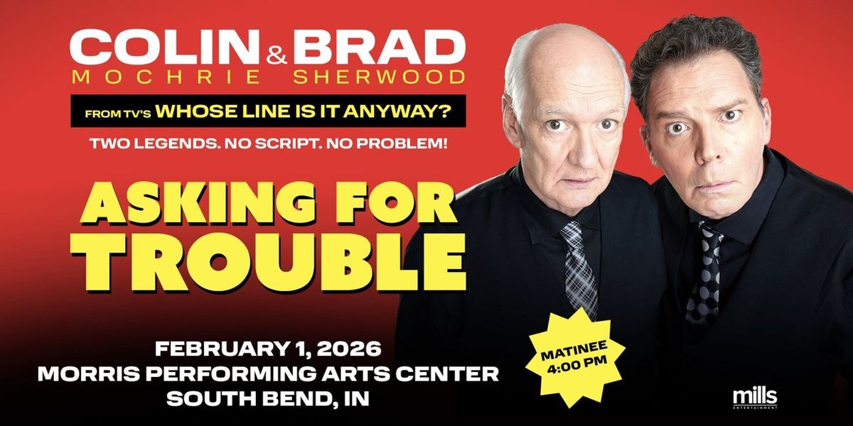 Colin Mochrie and Brad Sherwood Bring ASKING FOR TROUBLE to the Morris Center