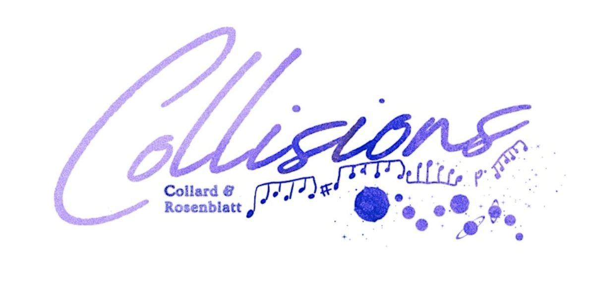 Collard & Rosenblatt’s COLLISIONS to be Presented at Jerry Orbach Theater Fall Incubator Festival