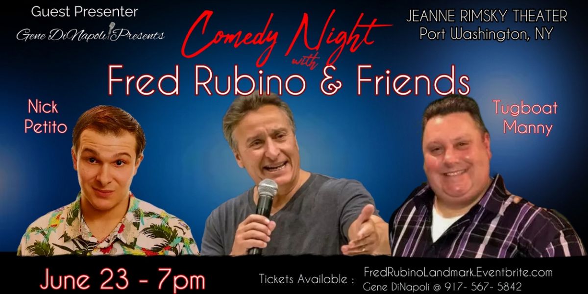 Comedy Night With Fred Rubino & Friends Comes to the Jeanne Rimsky Theater in June
