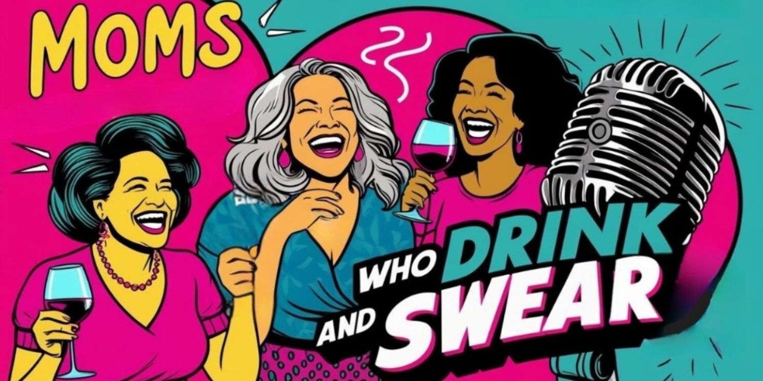 Comedy Plex Comedy Club to Present 'Moms Who Drink and Swear' Show in May  Image