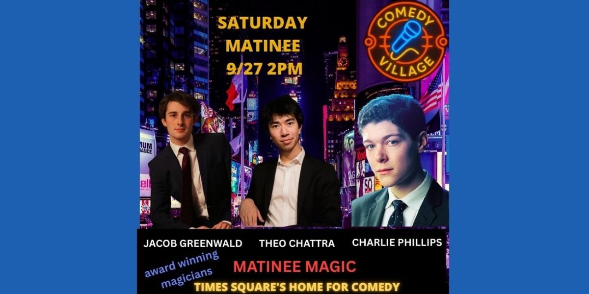 Comedy Village Hosts Debut Matinee Magic Show