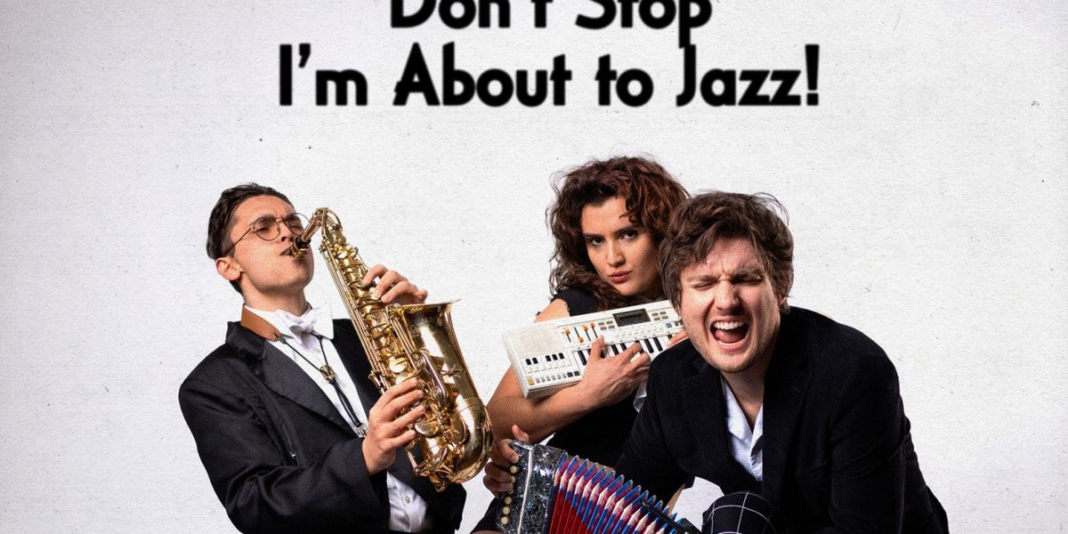DON'T STOP I'M ABOUT TO JAZZ  Comes To London