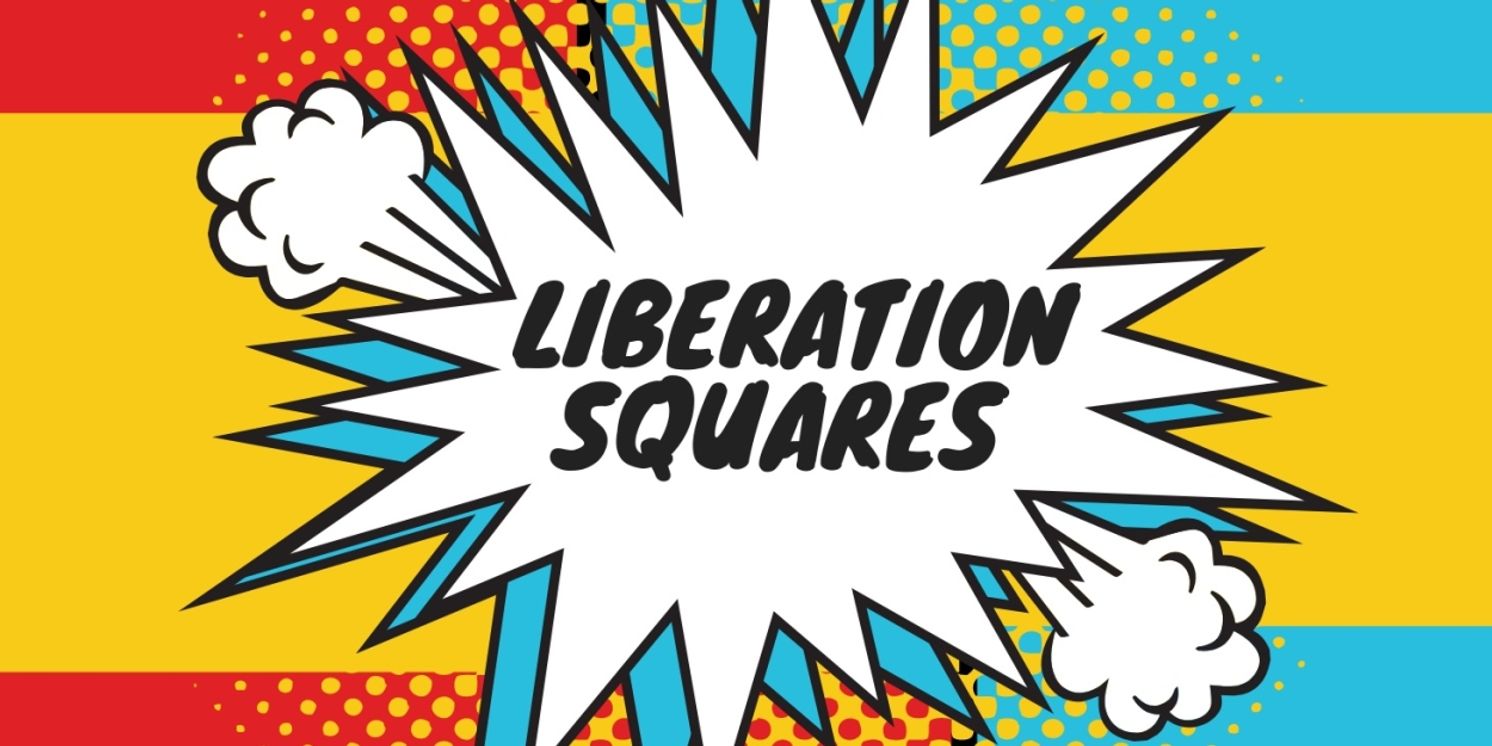LIBERATION SQUARES Comes to Nottingham Playhouse in 2024  Image