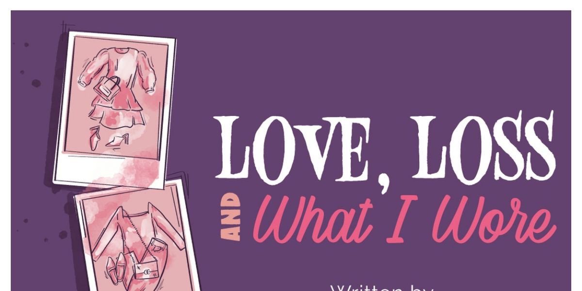 LOVE, LOSS AND WHAT I WORE Comes To Vagabond Players in May