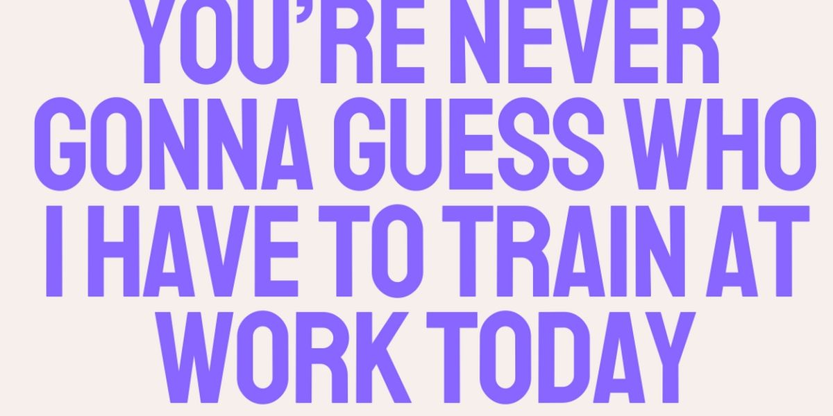 YOU'RE NEVER GONNA GUESS WHO I HAVE TO TRAIN AT WORK TODAY Comes to Spark Theatre Festival