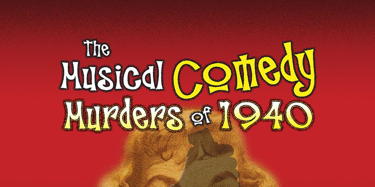THE MUSICAL COMEDY MURDERS OF 1940 Comes to Theatre Memphis