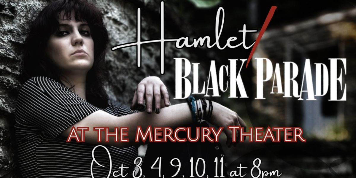 HAMLET / BLACK PARADE Comes to the Mercury Theatre