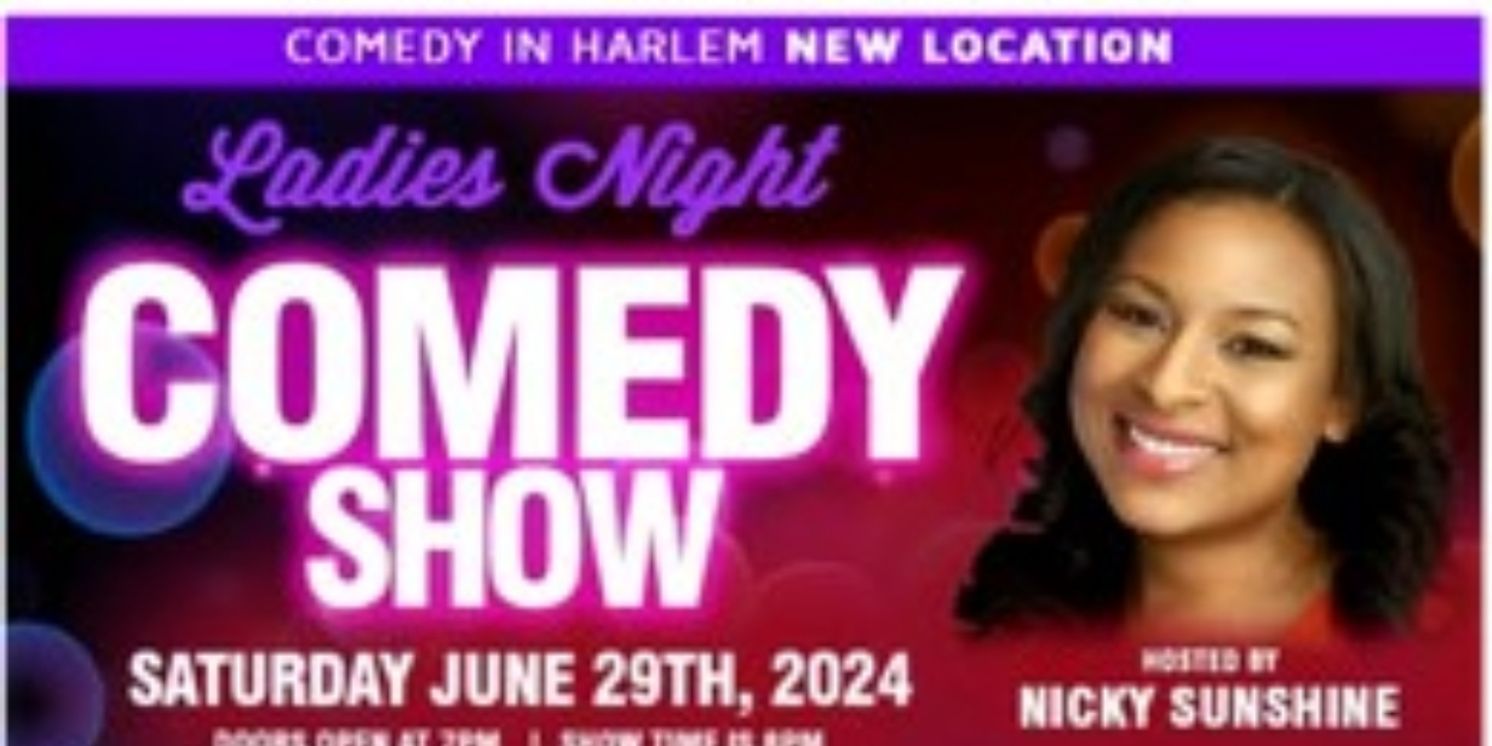 Comic Nicky Sunshine Hosts Ladies Night Showcase at Comedy In Harlem  Image