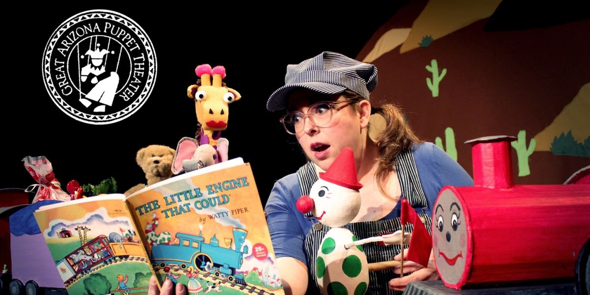 THE LITTLE ENGINE THAT COULD Begins in August at The Great Arizona Puppet Theater