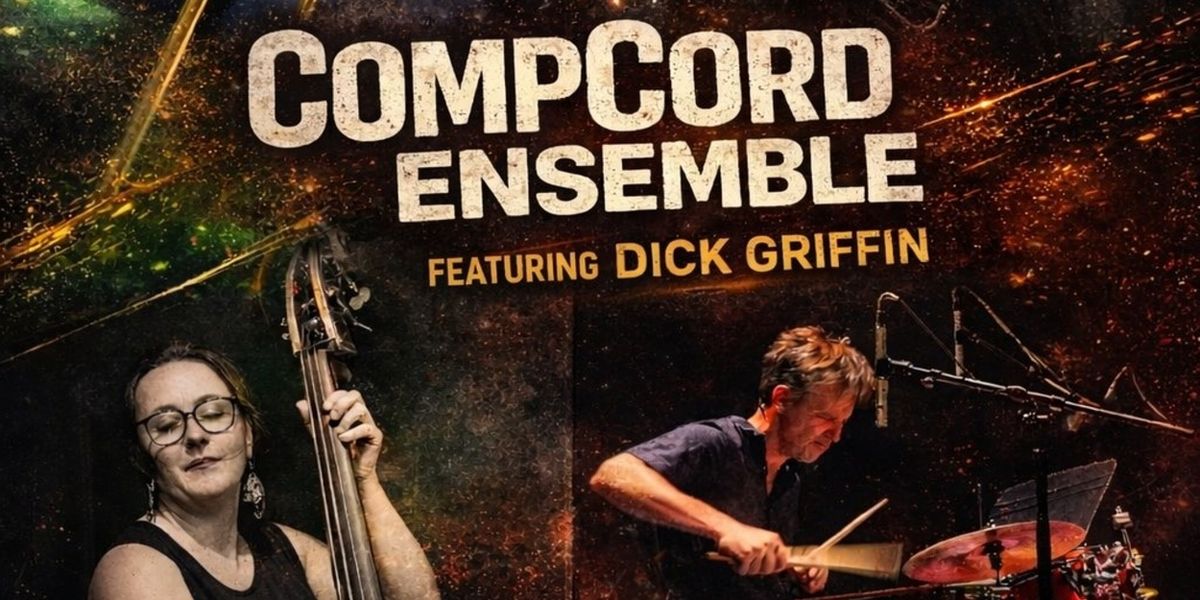 CompCord Ensemble Featuring Dick Griffin To Perform At The Delancey