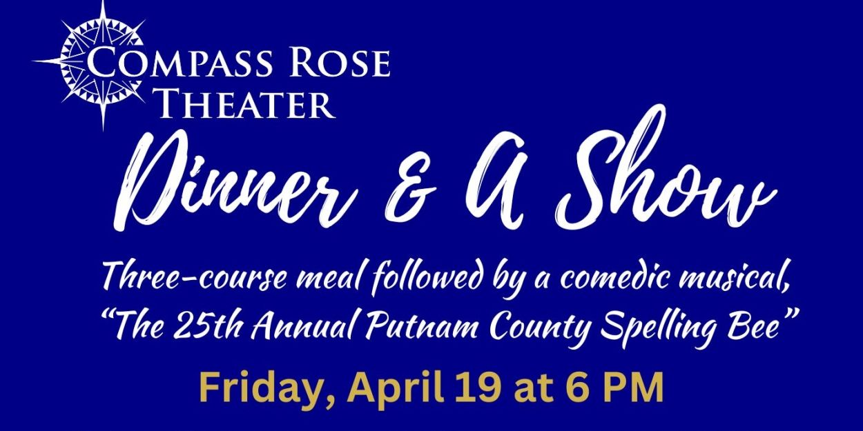 Compass Rose Theater to Host DINNER & A SHOW Benefit  Image