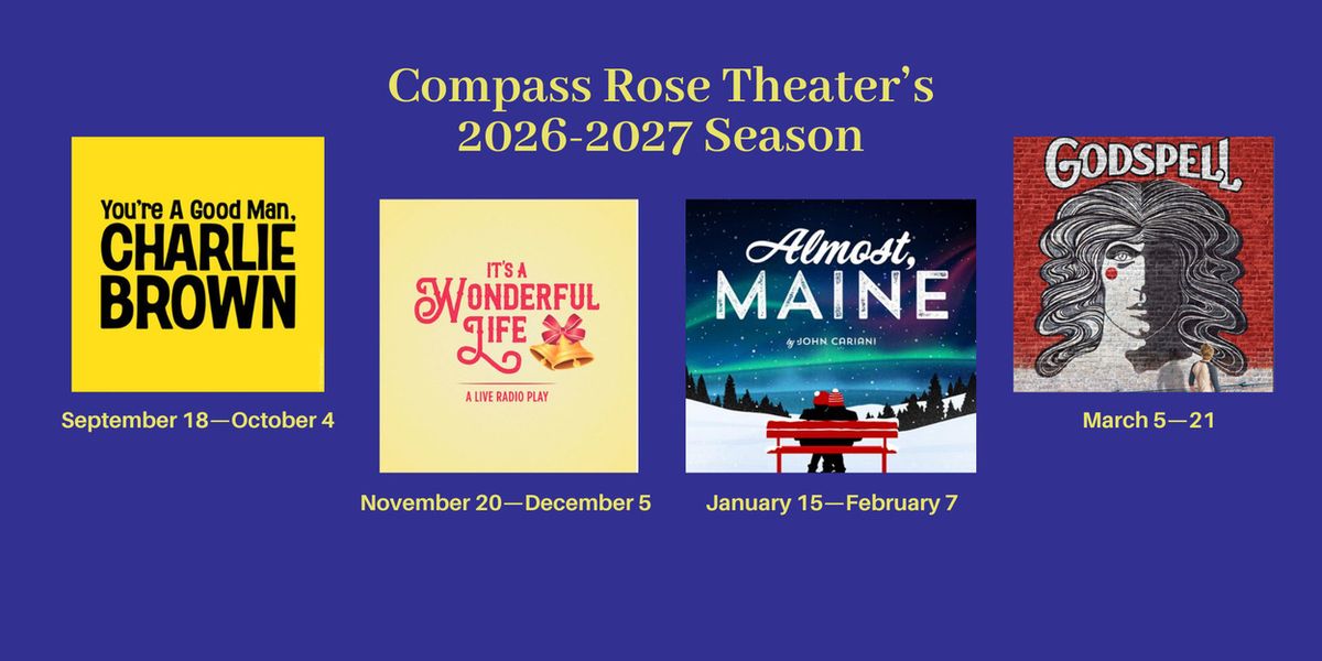 YOU'RE A GOOD MAN, CHARLIE BROWN and More Set for Compass Rose Theater 2026-27 Season
