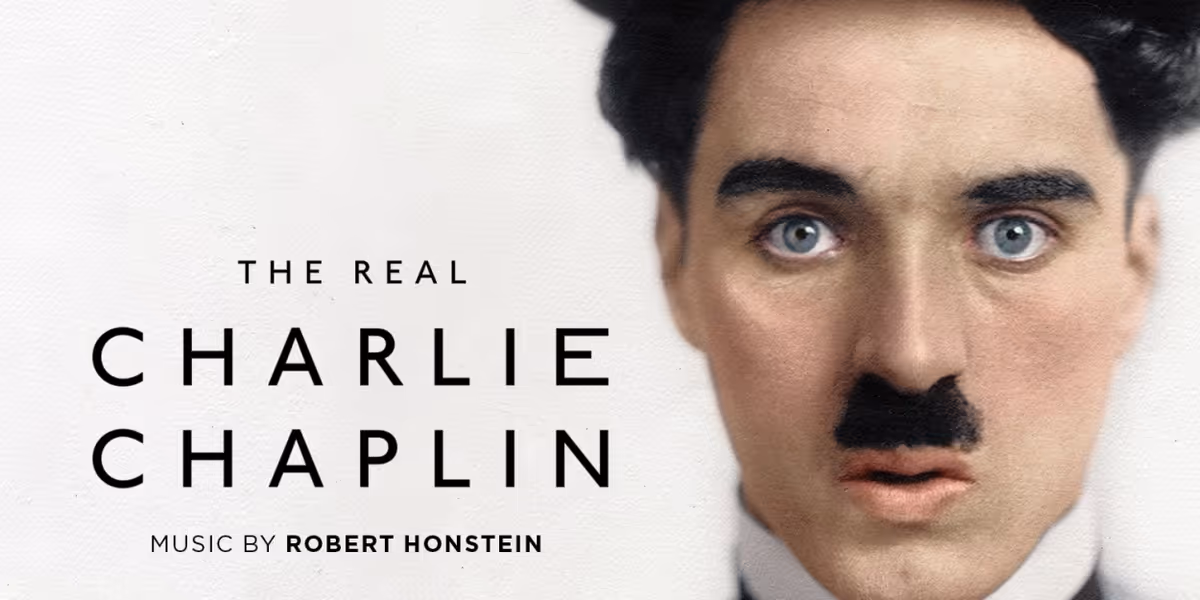 Composer Robert Honstein Releases Debut Film Score for THE REAL CHARLIE CHAPLIN