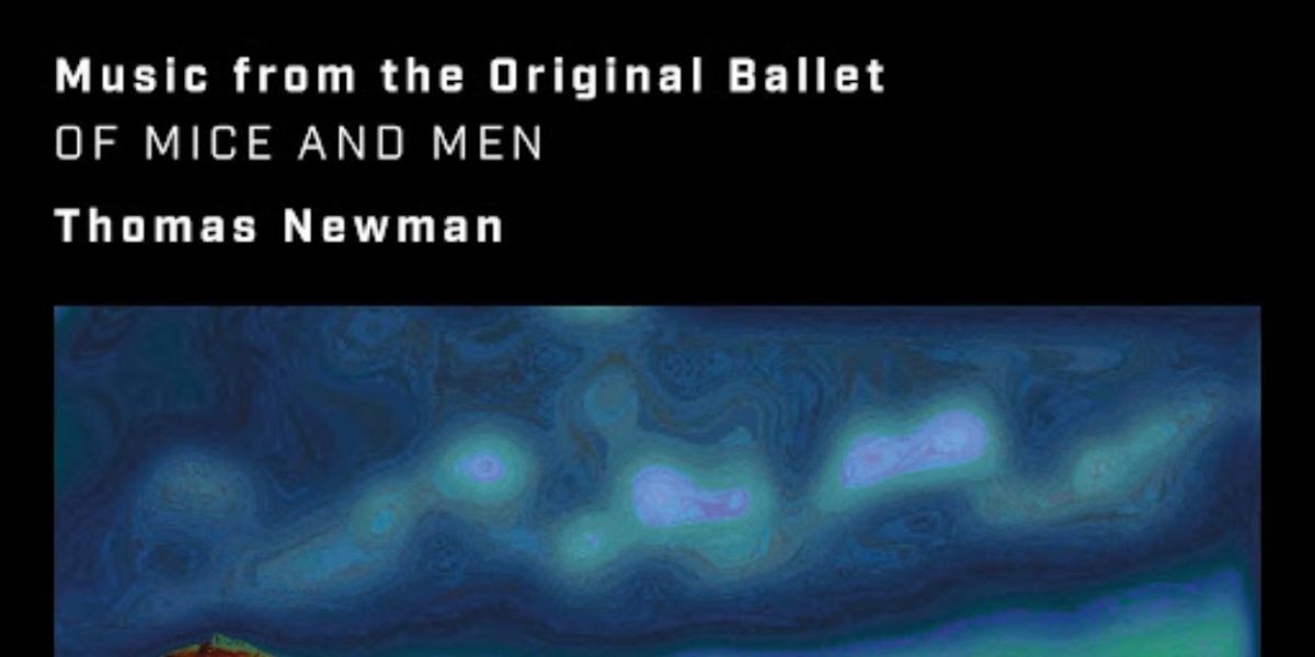 Composer Thomas Newman Records His First Ever Ballet Score OF MICE AND MEN