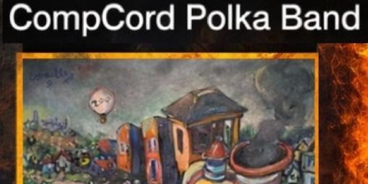 Composers Concordance COMPCORD FESTIVAL: COMEDY To Host CompCord Polka Band