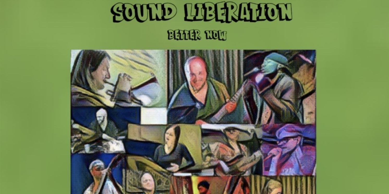 Sound Liberation to Present BETTER NOW Album Release Concert in September  Image
