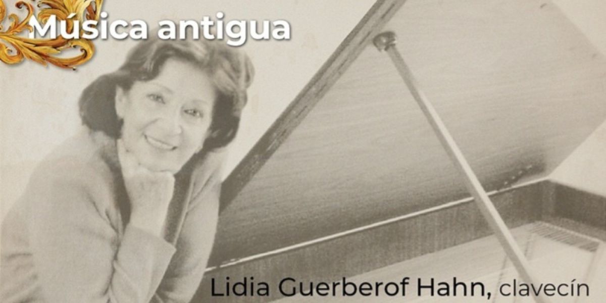 Con Tres Chaconas De Händel, Lidia Guerberof Cierra El Ciclo Música Antigua En La Sala Manuel M. Ponce