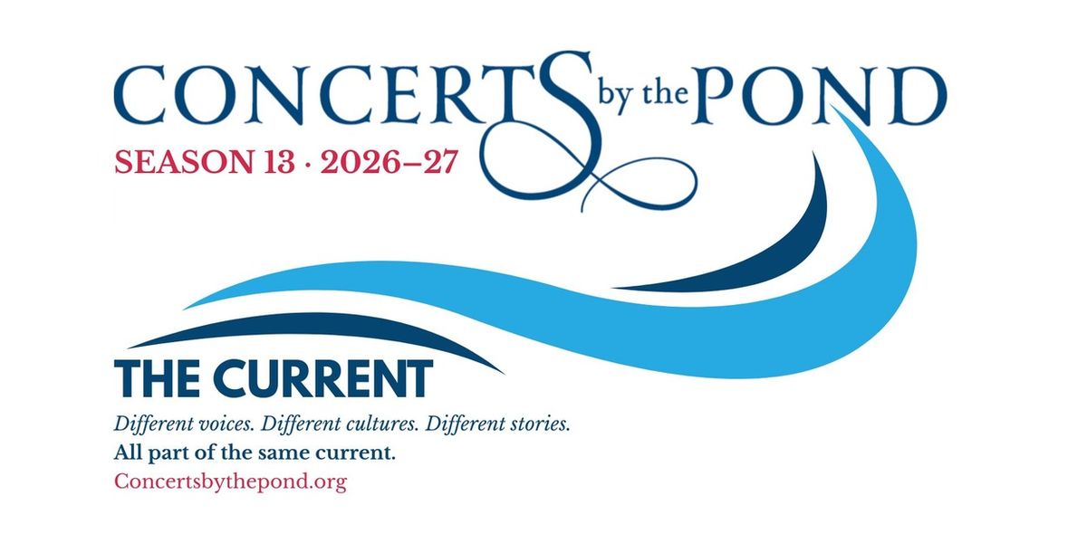 Concerts By The Pond Announces 13th Season THE CURRENT
