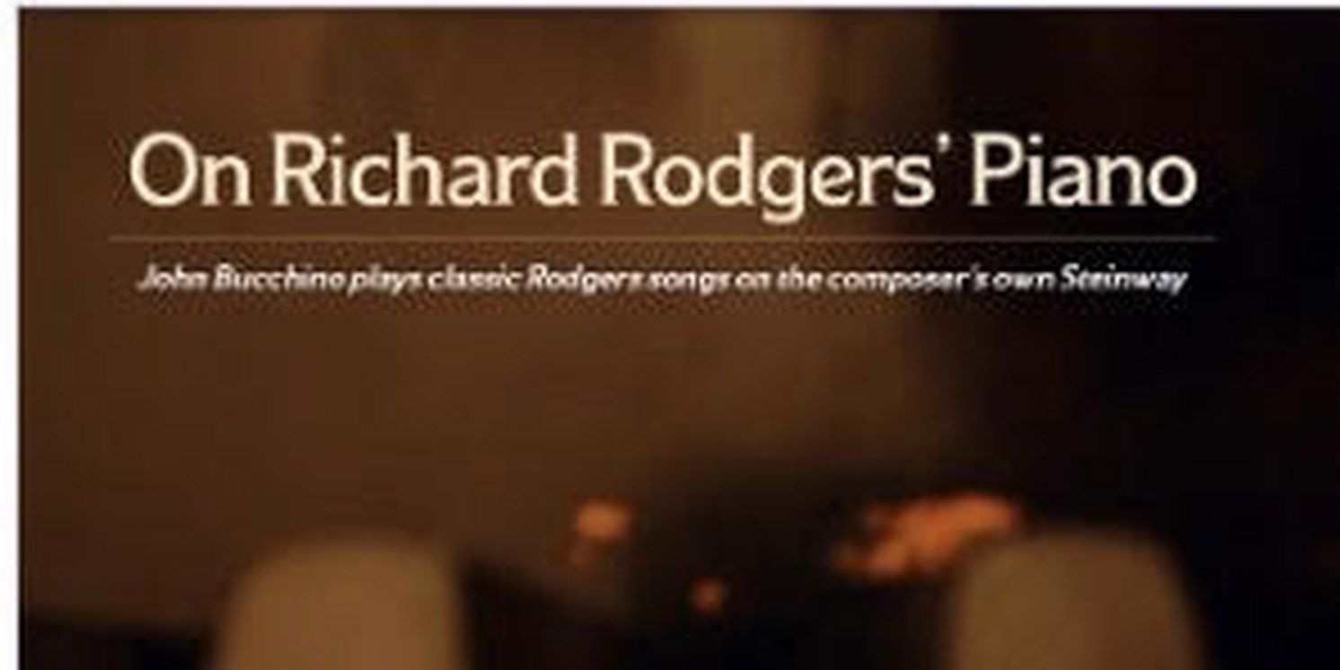 Concord Theatricals Recordings Re-Releases John Bucchino's ON RICHARD RODGERS' PIANO on Digital Platforms Worldwide  Image