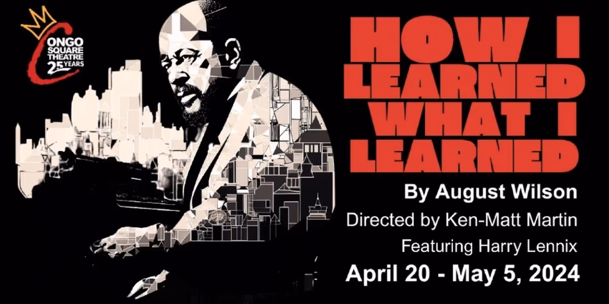 Congo Square's HOW I LEARNED WHAT I LEARNED Begins Tomorrow