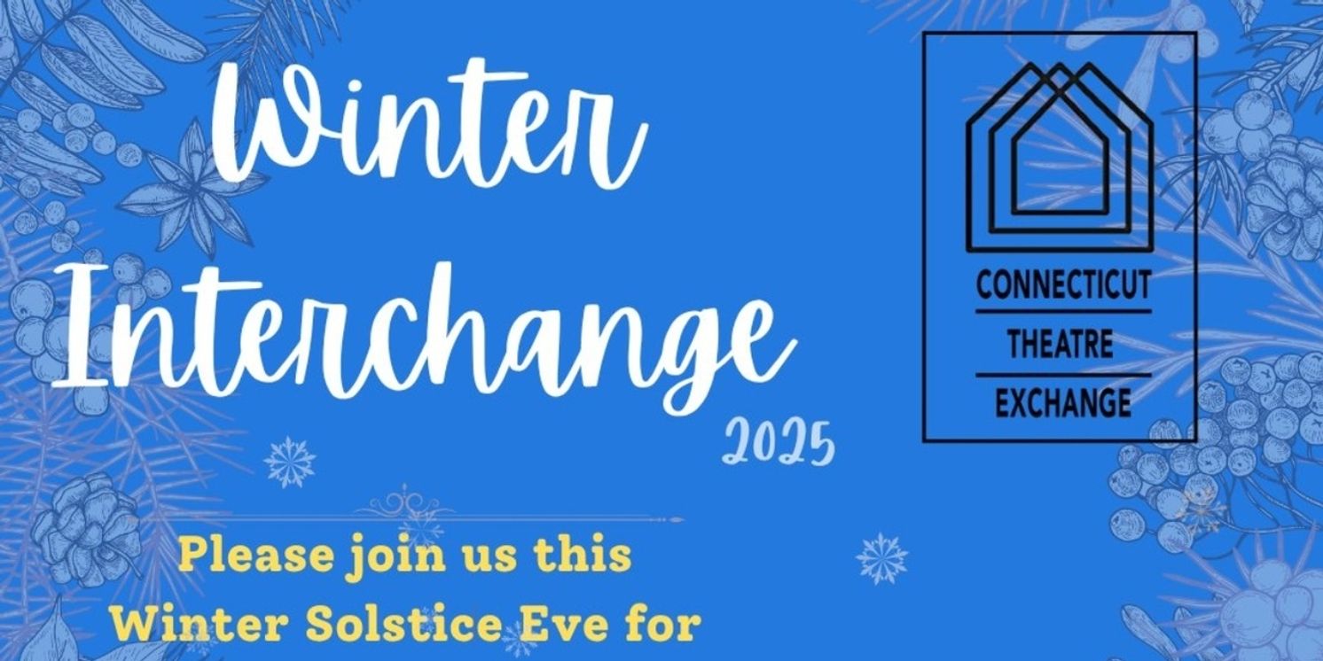 Connecticut Theatre Exchange Will Host Third Annual Winter Interchange  Image
