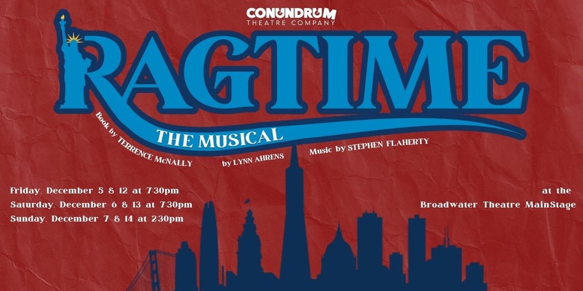 Conundrum Theatre Company To Present RAGTIME At The Broadwater Theater