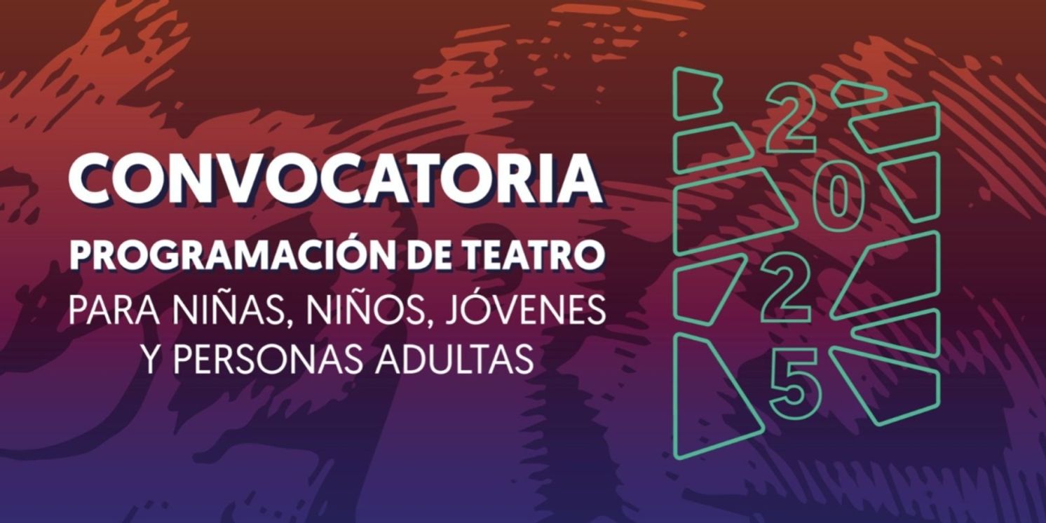 Convocatoria Para Integrar La Programación De Teatro Para Adultos Y De Teatro Para Niñas, Niños Y Jóvenes 2025 Extiende Su Territorio  Image