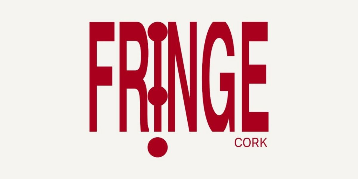 New Cork Fringe Festival to Take Place in May 2025