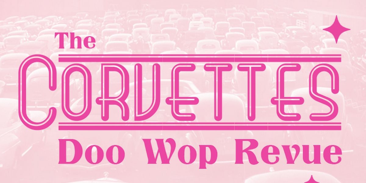 THE CORVETTES DOO WOP REVUE is Coming to Cheney Hall