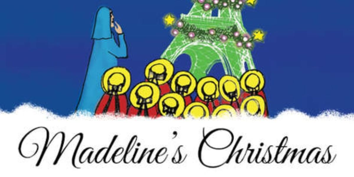 Creative Cauldron Presents Annual Holiday Musical MADELINE'S CHRISTMAS