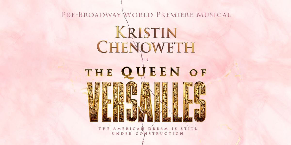 Creative Team Set For Kristin Chenoweth-Led Pre-Broadway Run of THE QUEEN OF VERSAILLES