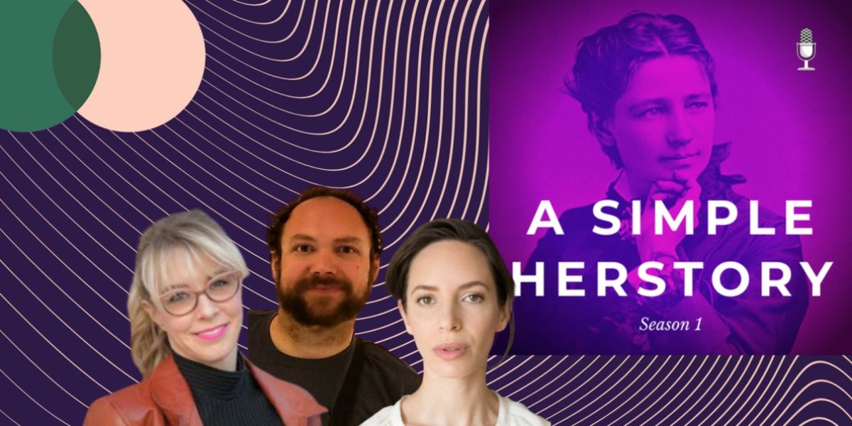 Scripps College to Present A SIMPLE HERSTORY Podcast, Revolving Around Victoria Woodhull