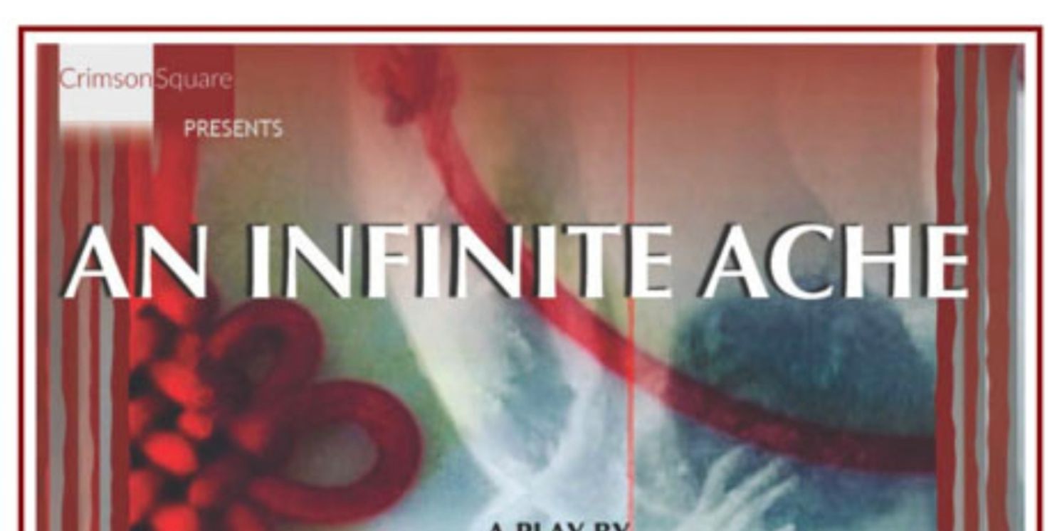 Crimson Square Theatre Company Presents AN INFINITE ACHE By David Schulner At Beverly Hills Playhouse  Image