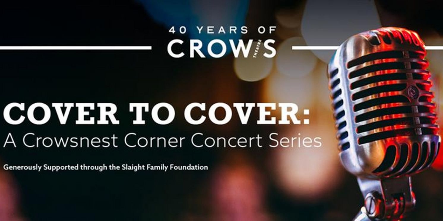 Crow's Theatre to Present COVER TO COVER Six-Show Concert Series  Image