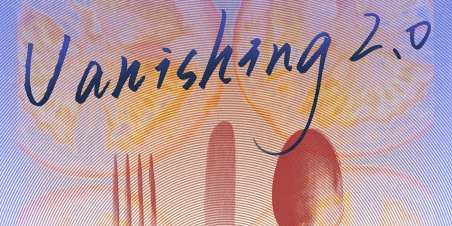 Culinary Theatrical Experience VANISHING 2.0 to Premiere At LimeFest at The Tank  Image