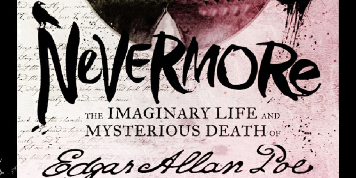 NEVERMORE: The Imaginary Life and Mysterious Death of Edgar Allan Poe to be Presented at Cumberland Theatre
