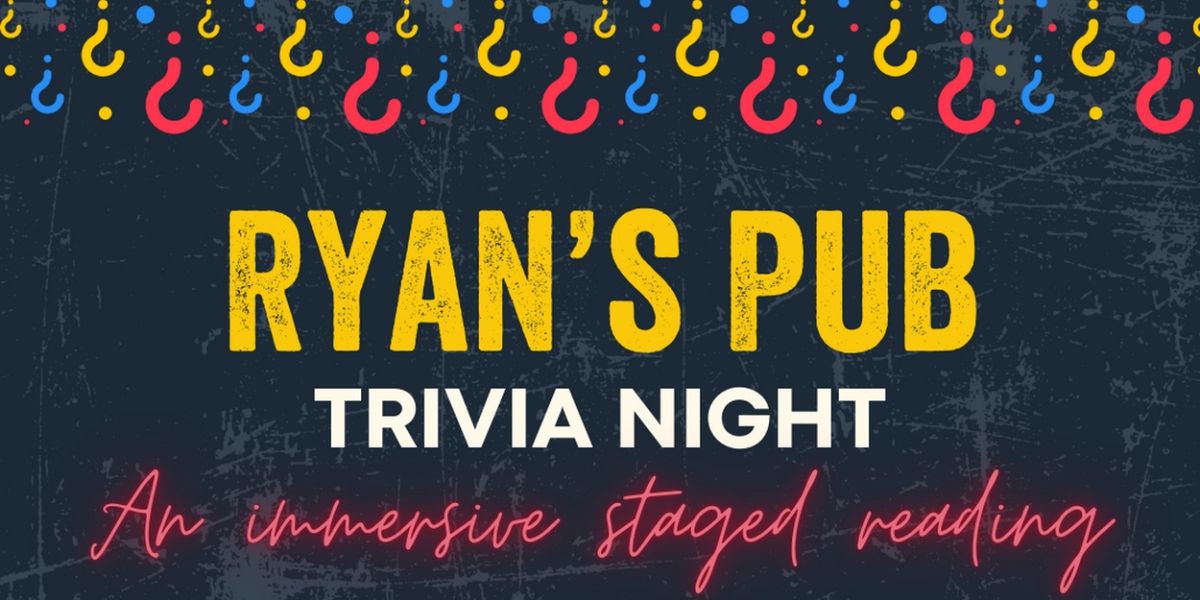 Curious Theatre Company to Present RYAN'S PUB, TRIVIA NIGHT at Cap City Tavern