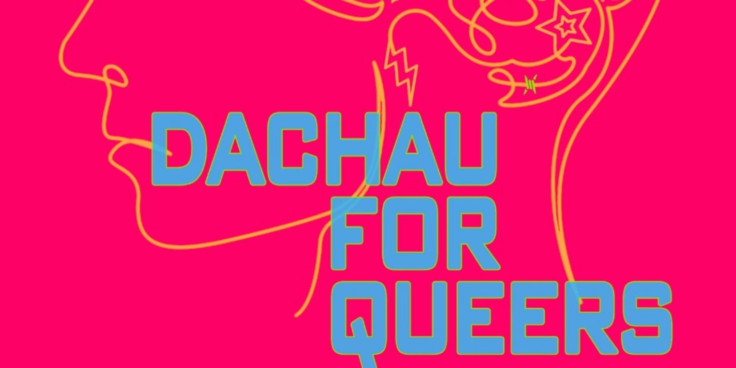 DACHAU FOR QUEERS To Premiere At The Philadelphia Fringe Festival    Image