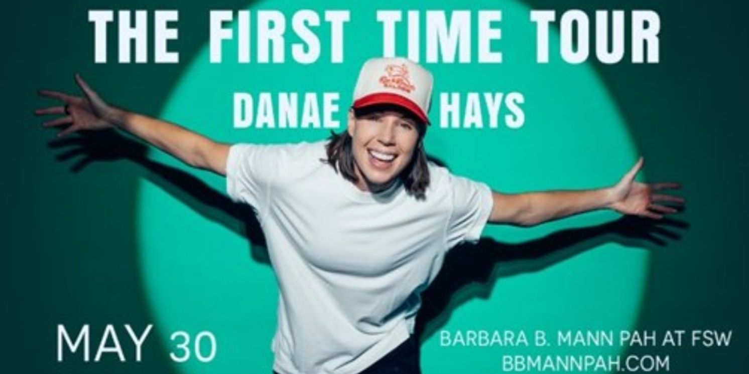 DANAE HAYS: THE FIRST TIME TOUR is Coming to Barbara B. Mann PAH  Image