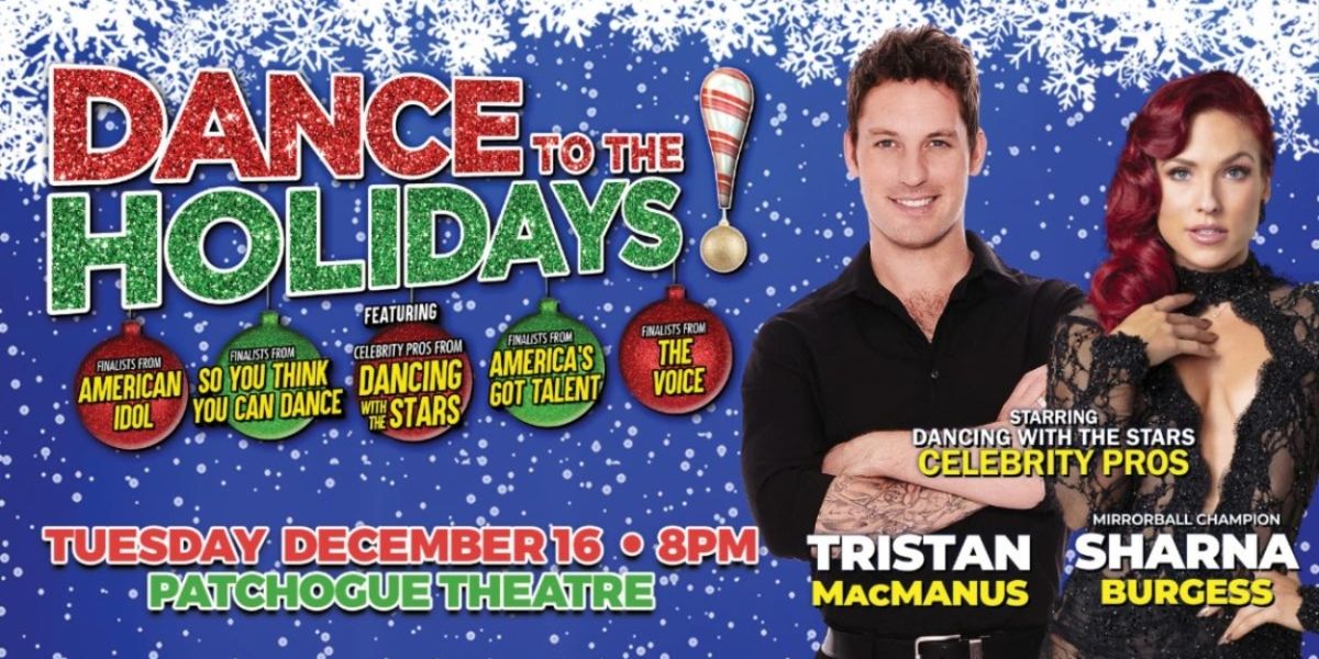 See Sharna Burgess and More in DANCE TO THE HOLIDAYS at Patchogue Theatre