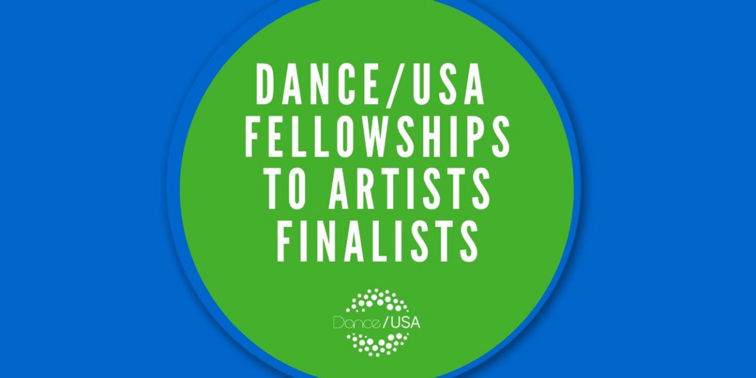 Dance/USA Shares Finalists For Fellowships To Artists Program  Image