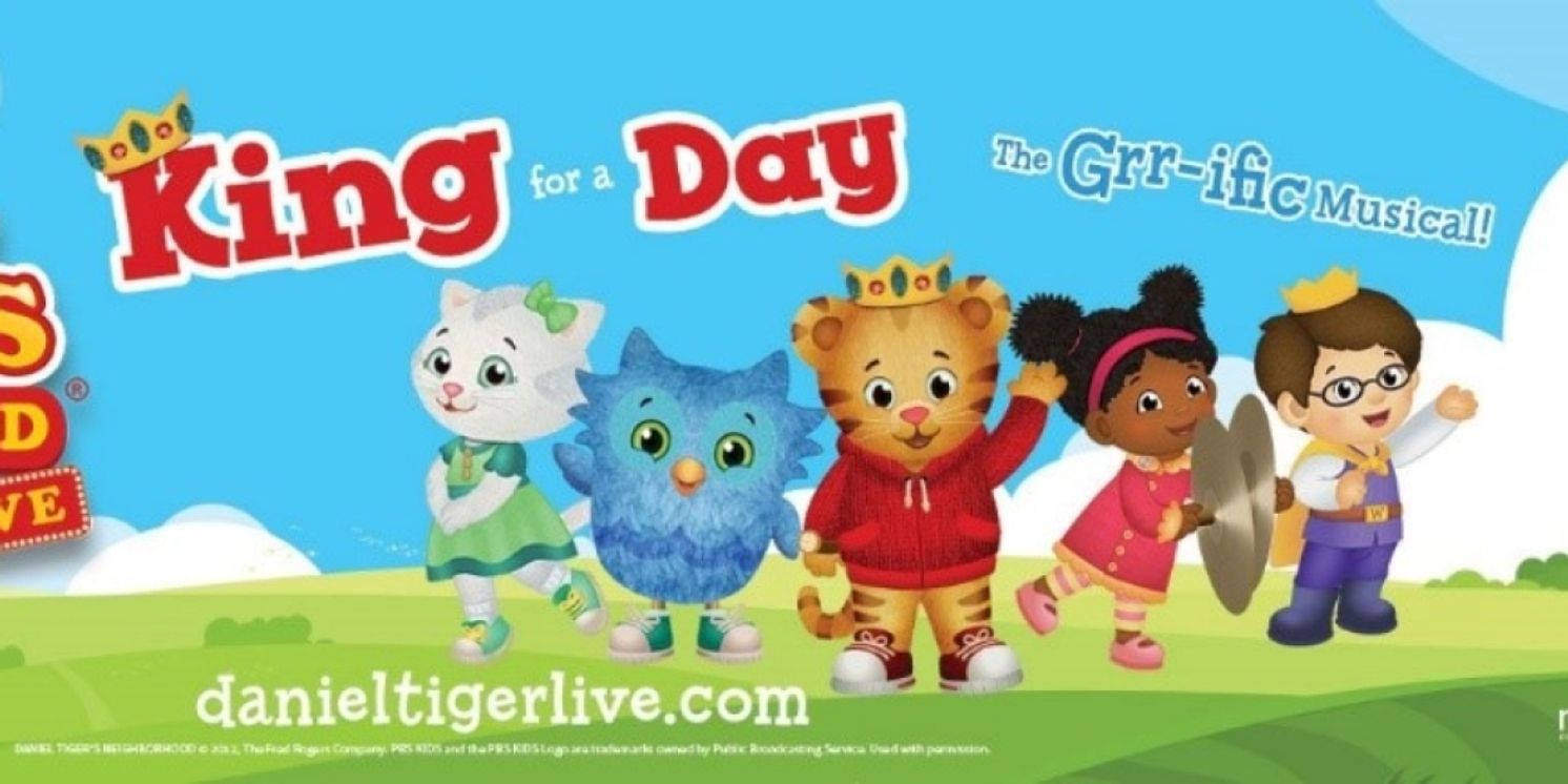 DANIEL TIGER'S NEIGHBORHOOD LIVE: KING FOR A DAY Comes To Overture Center in November  Image